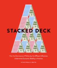 Stacked Deck: How the Dominance of Politics by the Affluent & Business  Undermines Economic Mobility in America | Demos
